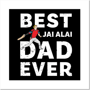 Best Jai Alai Dad Ever Posters and Art